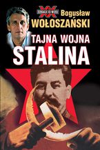 Okładka - Tajna wojna Stalina - Bogusław Wołoszański