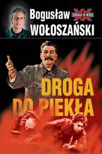 Okładka - Droga do piekła - Bogusław Wołoszański