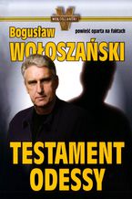 Okładka - Testament Odessy - Bogusław Wołoszański