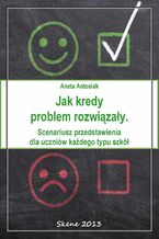 Okładka - Jak kredy problem rozwiązały. Scenariusz przedstawienia dla uczniów każdego typu szkół - Aneta Antosiak