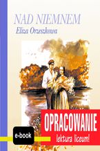 Nad Niemnem (Eliza Orzeszkowa) - opracowanie