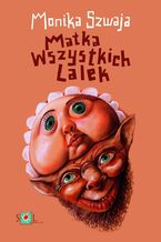 Okładka - Matka wszystkich lalek - Monika Szwaja