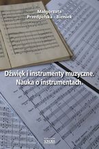 Okadka ksiki Dwik i instrumenty muzyczne. Nauka o instrumentach
