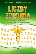 Okładka - Liczby zdrowia. Numerologia w procesie leczenia - Wioletta Kuklińska Woźny