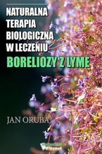 Naturalna terapia biologiczna w leczeniu boreliozy z Lyme