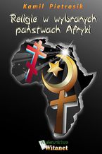 Okładka - Religie w wybranych państwach Afryki - Kamil Pietrasik