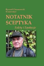 Notatnik sceptyka. Fakty i fantazje