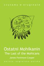 Okładka - The Last of the Mohicans / Ostatni Mohikanin - James Fenimore Cooper