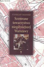 Okadka ksiki Szemrane towarzystwo niegdysiejszej Warszawy