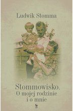 Okładka - Stommowisko. O mojej rodzinie i o mnie - Ludwik Stomma