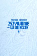 Okładka - Zszywanie - w ucieczce - Michał Jagiełło