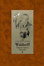 Waldorff. Ostatni baron Peerelu