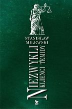 Okładka - Niezwykli klienci Temidy - Stanisław Milewski