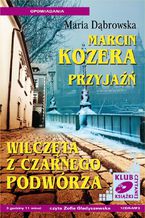 Okładka - Marcin Kozera, Przyjaźń, Wilczęta z czarnego podwórza - Maria Dąbrowska