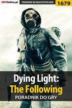 Dying Light: The Following - poradnik do gry