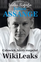 Okładka - Julian Assange. Człowiek, który rozpętał WikiLeaks - Carsten Görig, Kathrin Nord