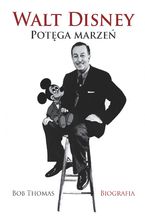 Okadka ksiki Walt Disney. Potga marze
