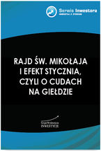 Okładka - Rajd św. Mikołaja i efekt stycznia, czyli o cudach na giełdzie - Konrad Ryczko