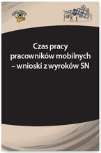 Okładka - Czas pracy pracowników mobilnych - wnioski z wyroków SN - Łukasz Prasołek