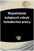 Okładka - Świadectwo pracy - wypełnianie kolejnych rubryk - Monika Frączek