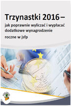 Okładka - Trzynastki 2016 - jak poprawnie obliczać i wypłacać dodatkowe wynagrodzenie roczne w jsfp - Maria Kucharska-Fiałkowska