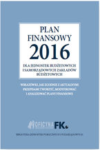 Okładka - Plan finansowy 2016 dla jednostek budżetowych i samorządowych zakładów budżetowych - Izabela Świderek