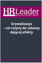 Okładka - Grywalizacja - od rutyny do zabawy dającej efekty - Katarzyna Kaźmierczak