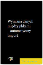Okładka - Wymiana danych między plikami - automatyczny import - Piotr Dynia