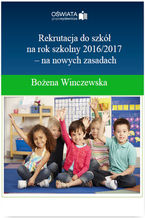 Okładka - Rekrutacja do szkół na rok szkolny 2016/2017- na nowych zasadach - Bożena Winczewska