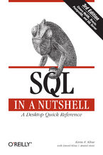 Okładka - SQL in a Nutshell. A Desktop Quick Reference Guide. 3rd Edition - Kevin Kline, Daniel Kline, Brand Hunt