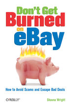Okładka książki Don't Get Burned on eBay. How to Avoid Scams and Escape Bad Deals