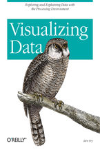 Okładka książki Visualizing Data. Exploring and Explaining Data with the Processing Environment