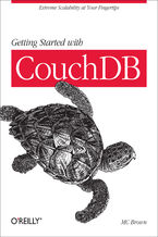 Getting Started with CouchDB. Extreme Scalability at Your Fingertips