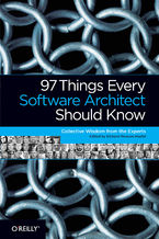Okadka ksiki 97 Things Every Software Architect Should Know. Collective Wisdom from the Experts