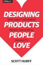 Designing Products People Love. How Great Designers Create Successful Products