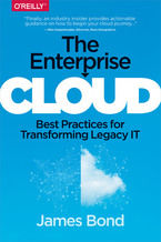 The Enterprise Cloud. Best Practices for Transforming Legacy IT