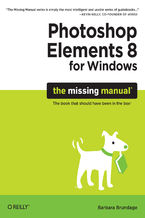Okładka książki Photoshop Elements 8 for Windows: The Missing Manual. The Missing Manual