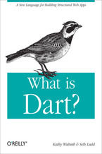 Okładka - What is Dart? - Kathy Walrath, Seth Ladd