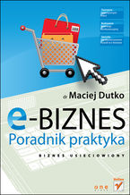 Okładka książki E-biznes. Poradnik praktyka