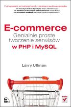 Okładka - E-commerce. Genialnie proste tworzenie serwisów w PHP i MySQL - Larry Ullman