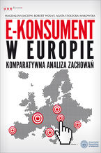 Okładka - E-konsument w Europie - komparatywna analiza zachowań - Magdalena Jaciow, Agata Stolecka - Makowska, Robert Wolny