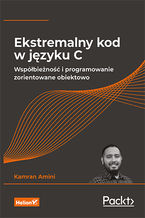 Okładka - Ekstremalny kod w języku C. Współbieżność i programowanie zorientowane obiektowo - Kamran Amini