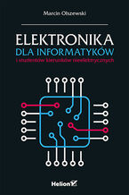 Okładka - Elektronika dla informatyków i studentów kierunków nieelektrycznych - Marcin Olszewski