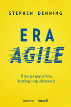 Okładka książki Era Agile. O tym, jak sprytne firmy kształtują swoją efektywność