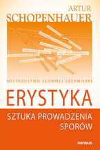Okładka - Erystyka. Sztuka prowadzenia sporów - Arthur Schopenhauer