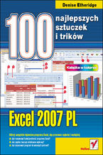 Excel 2007 PL. 100 najlepszych sztuczek i trików