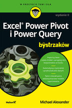 Okładka - Excel Power Pivot i Power Query dla bystrzaków. Wydanie II - Michael Alexander