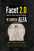 Okładka - Facet 2.0. Droga do fizycznej i mentalnej przemiany w samca alfa - John Romaniello, Adam Bornstein