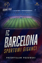 Okadka FC Barcelona. Sportowi giganci