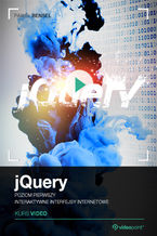 jQuery. Kurs video. Poziom pierwszy. Interaktywne interfejsy internetowe jQuery. Kurs video. Poziom pierwszy. Interaktywne interfejsy internetowe